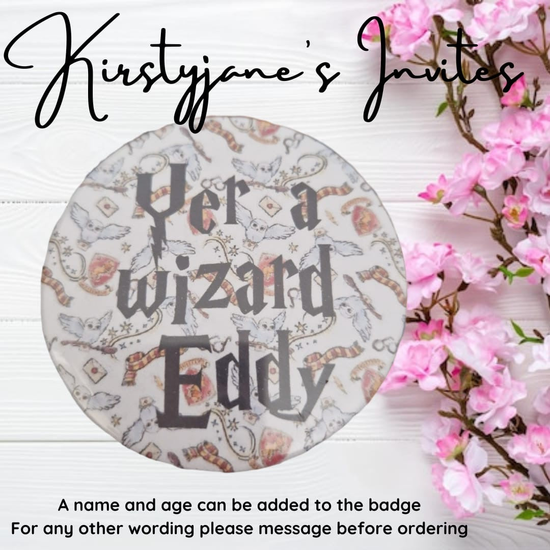 Personalised yer a wizard Harry Potter kids birthday badge